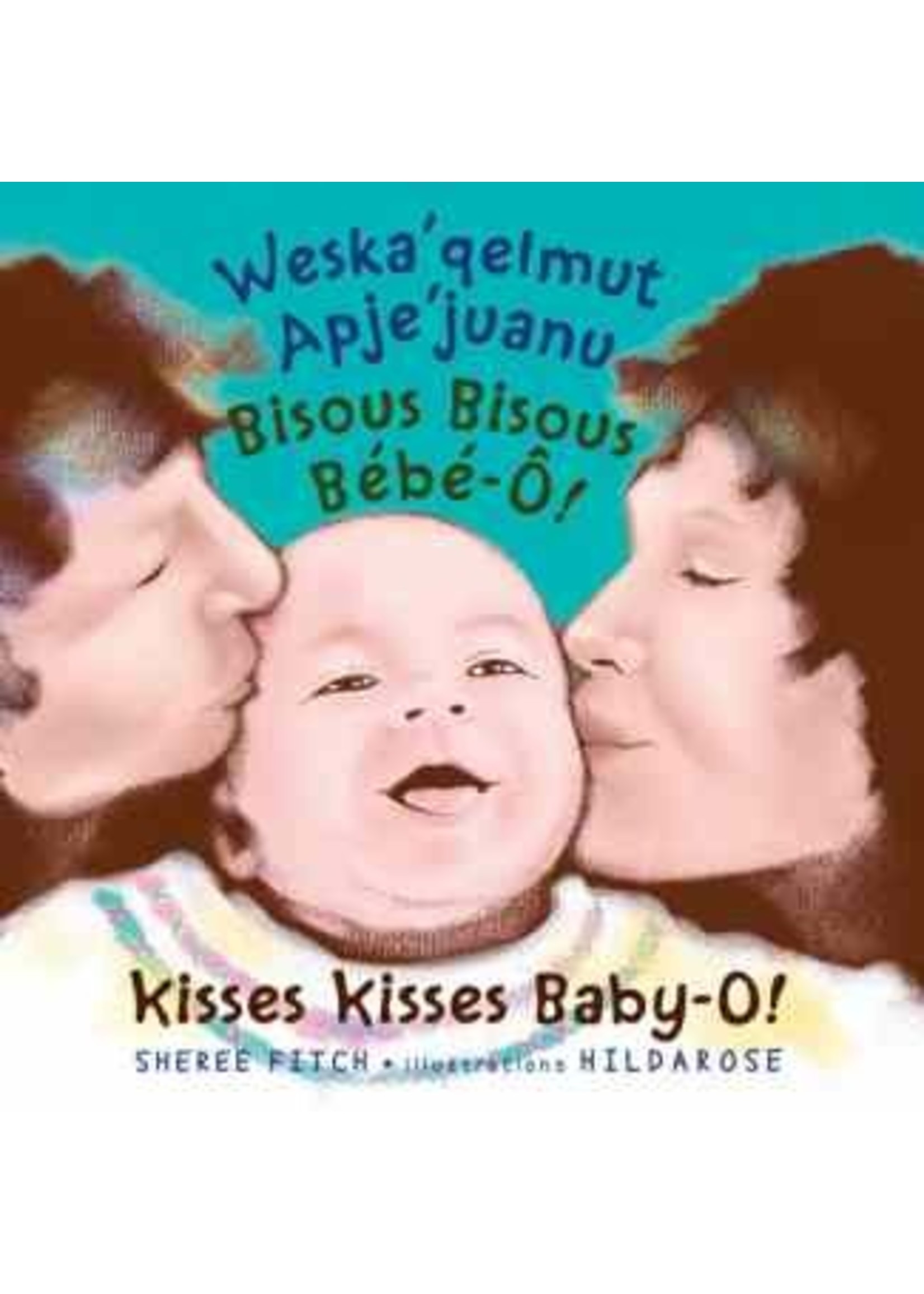 Kisses Kisses, Baby-O!: Trilingual Edition by Sheree Fitch