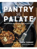 Pantry and Palate: Remembering and Rediscovering Acadian Food by Simon Thibault
