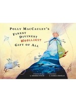 Polly MacCauley’s Finest, Divinest, Woolliest Gift of All: A Yarn for All Ages by Sheree Fitch