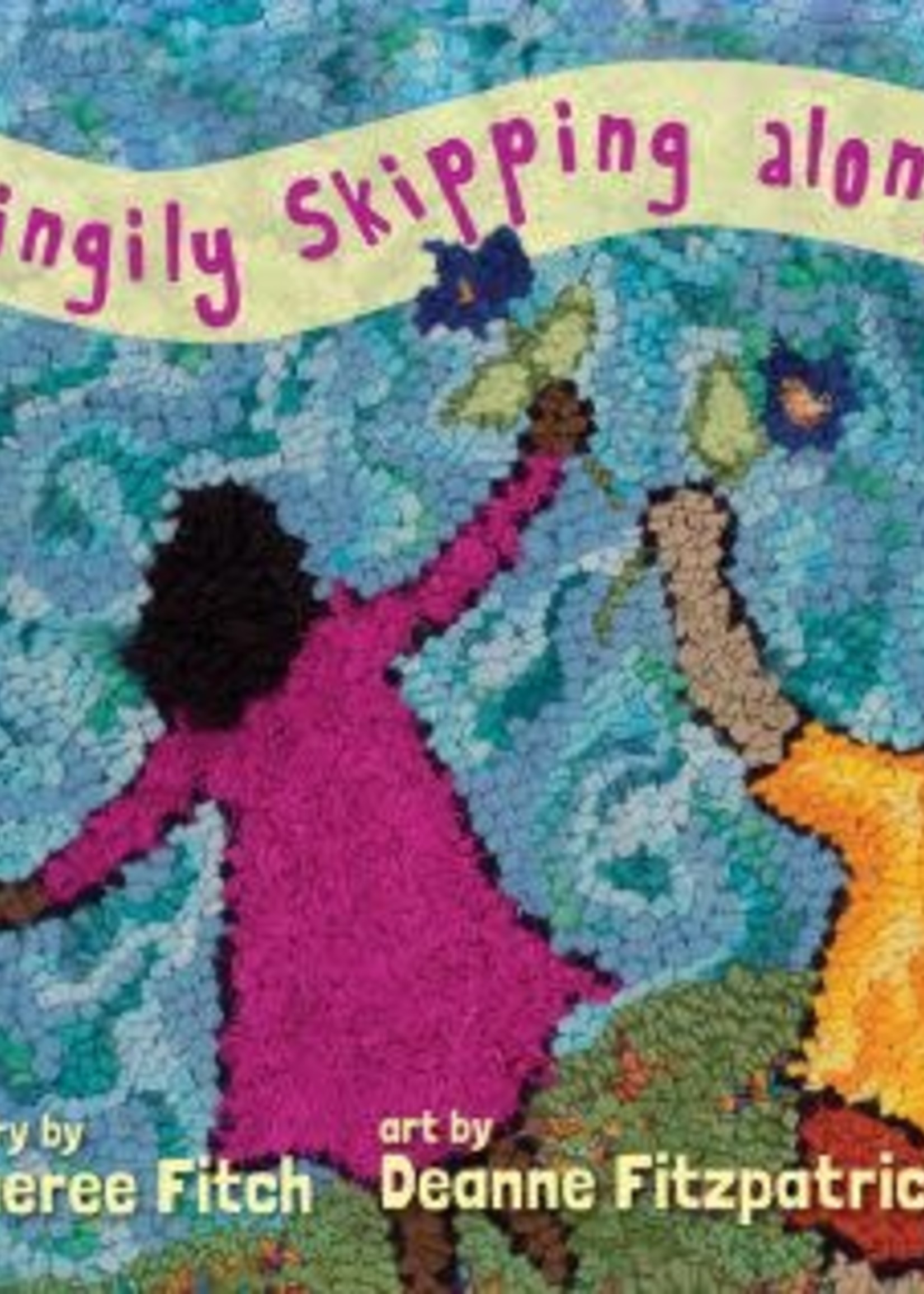 Singily Skipping Along by Sheree Fitch, Deanne Fitzpatrick