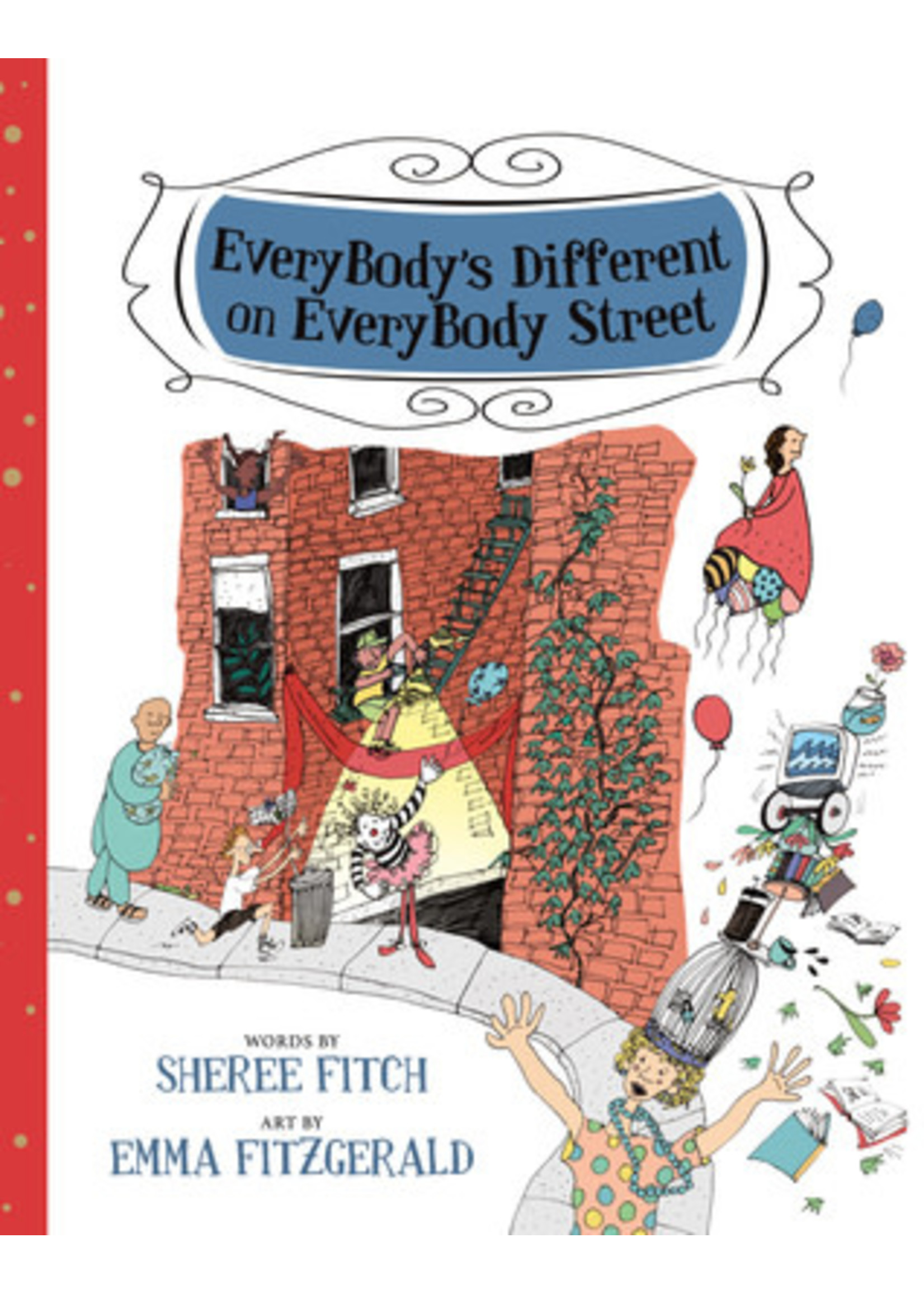 EveryBody's Different on EveryBody Street by Sheree Fitch,  Emma FitzGerald