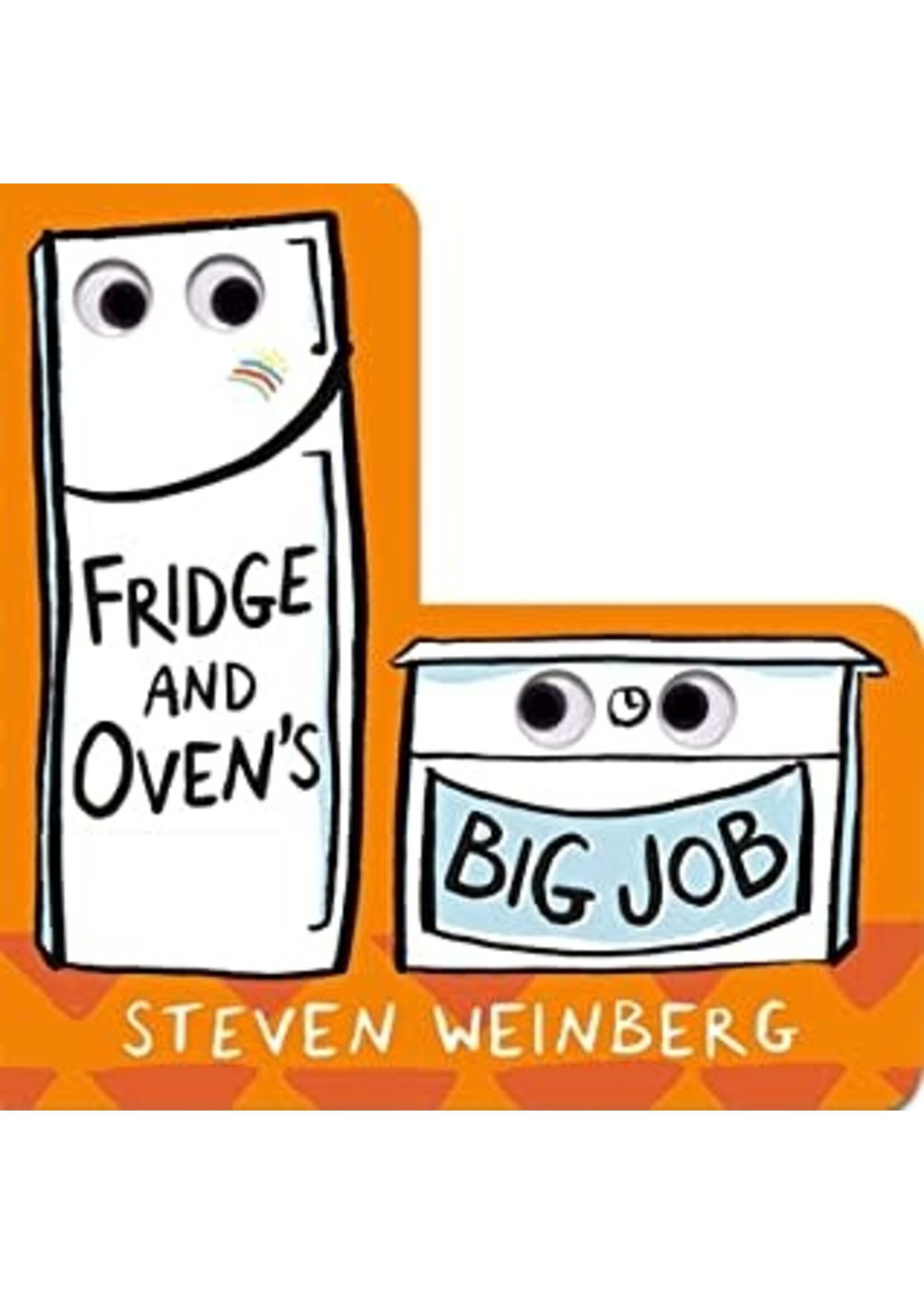 Fridge and Oven's Big Job by Steven Weinberg