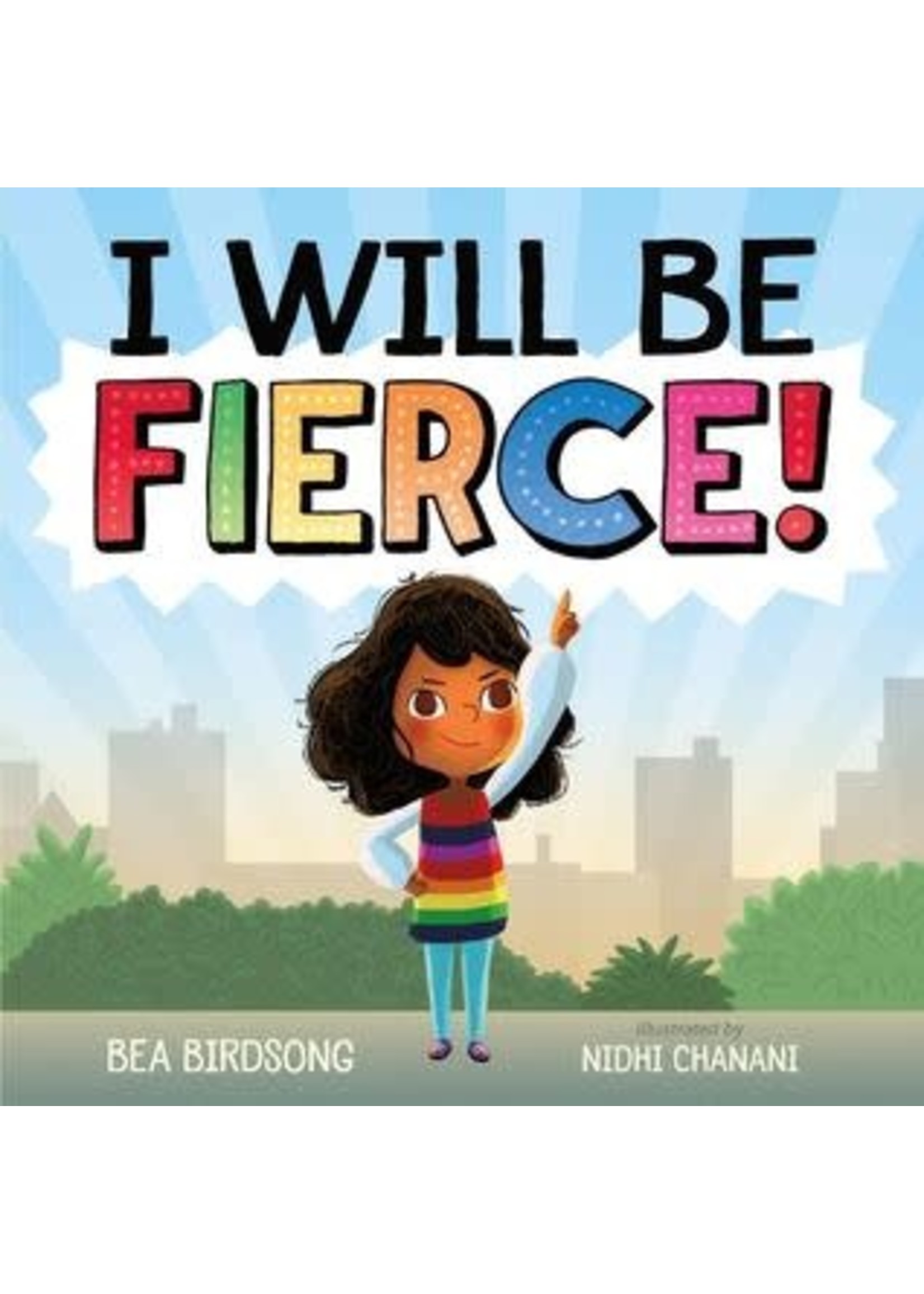 I Will Be Fierce by Bea Birdsong