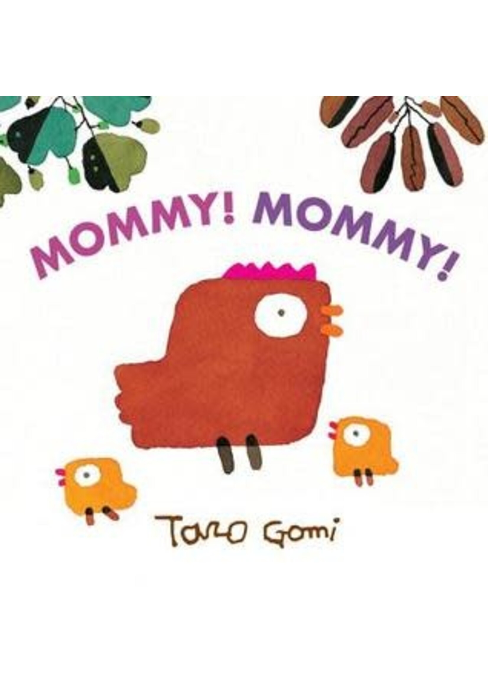 Mommy! Mommy! by Taro Gomi