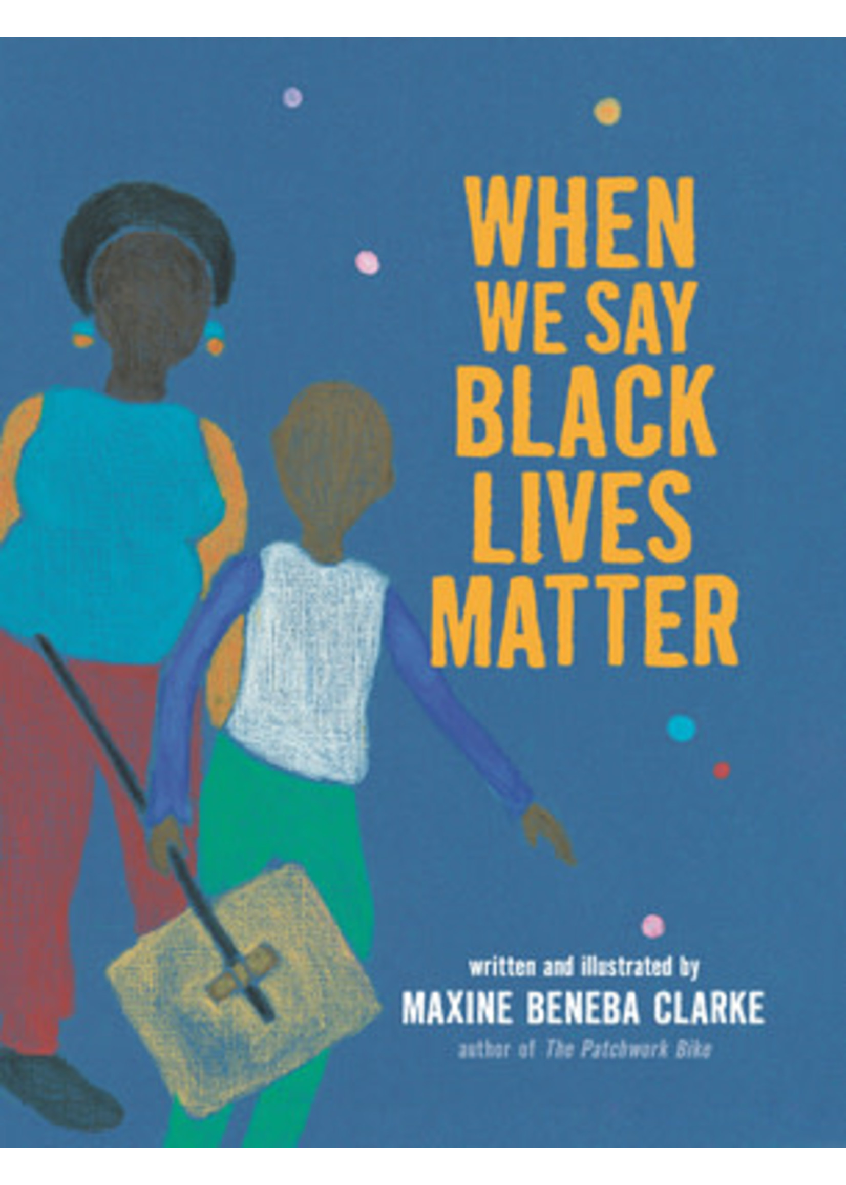 When We Say Black Lives Matter by Maxine Beneba Clarke