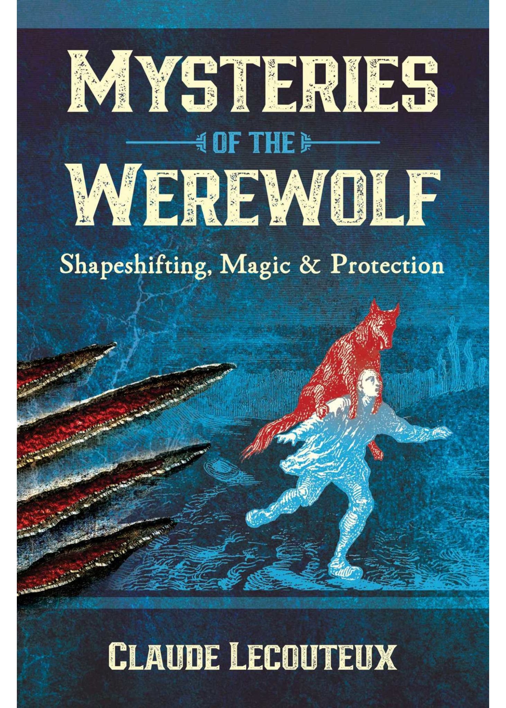Mysteries of the Werewolf: Shapeshifting, Magic, and Protection by Claude Lecouteux