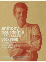 Anthony Bourdain's Les Halles Cookbook: Strategies, Recipes, and Techniques of Classic Bistro Cooking by Anthony Bourdain,  Robert DiScalfani (Photographer),  Philippe Lajaunie,  José De Meirelles