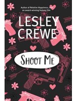 Shoot Me by Lesley Crewe