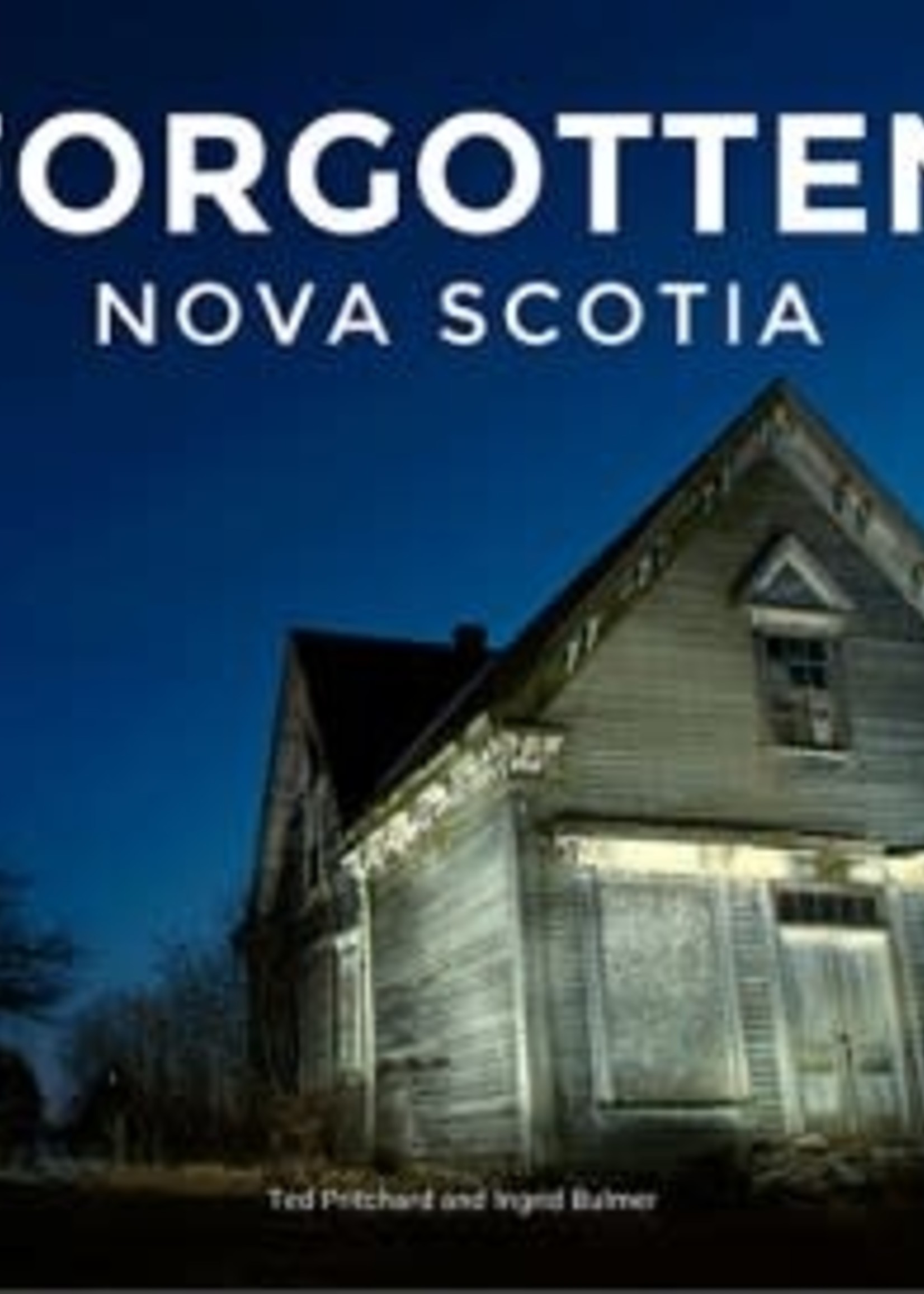 Forgotten Nova Scotia by Ted Pritchard, Ingrid Bulmer