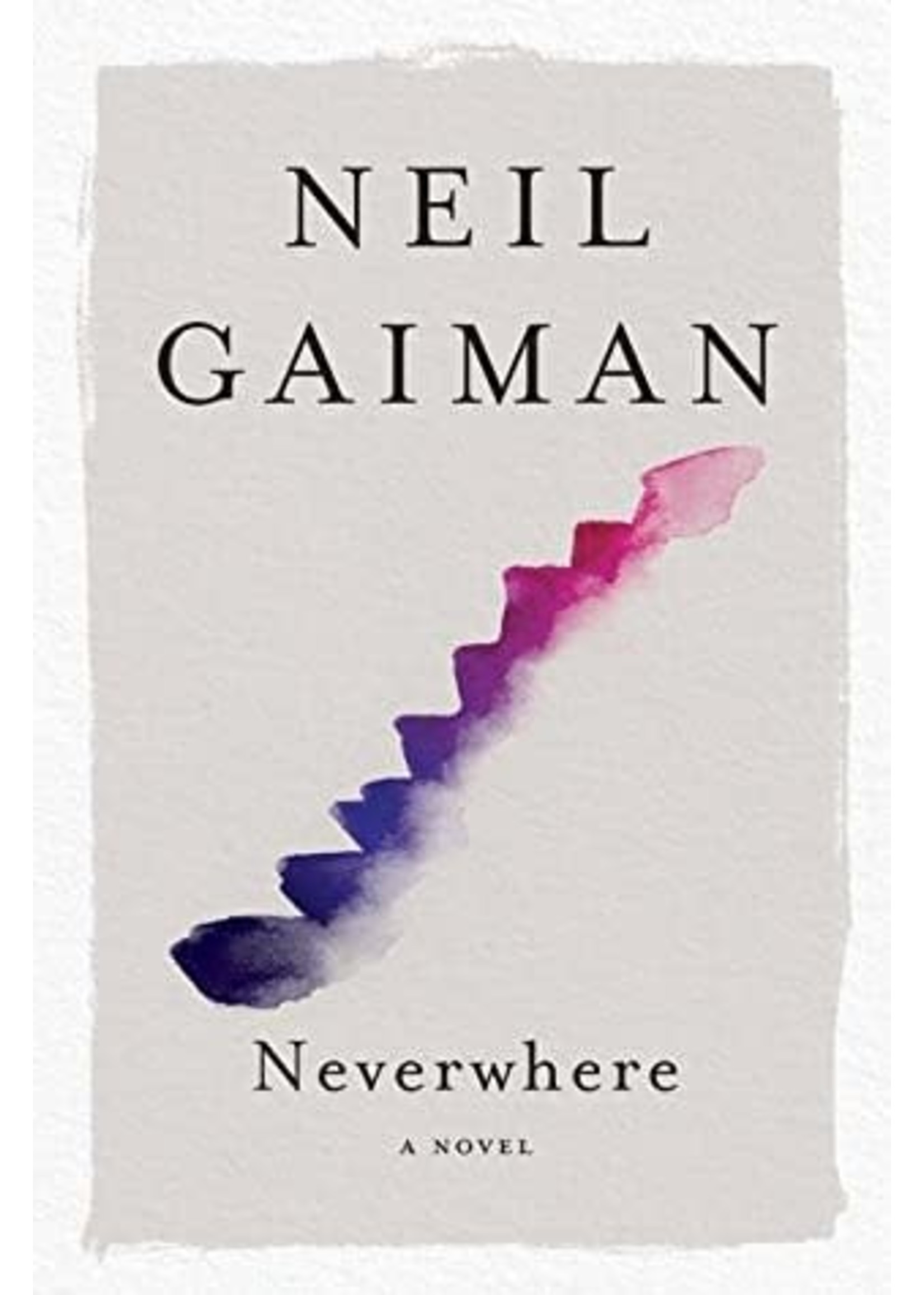 Neverwhere: A Novel by Neil Gaiman