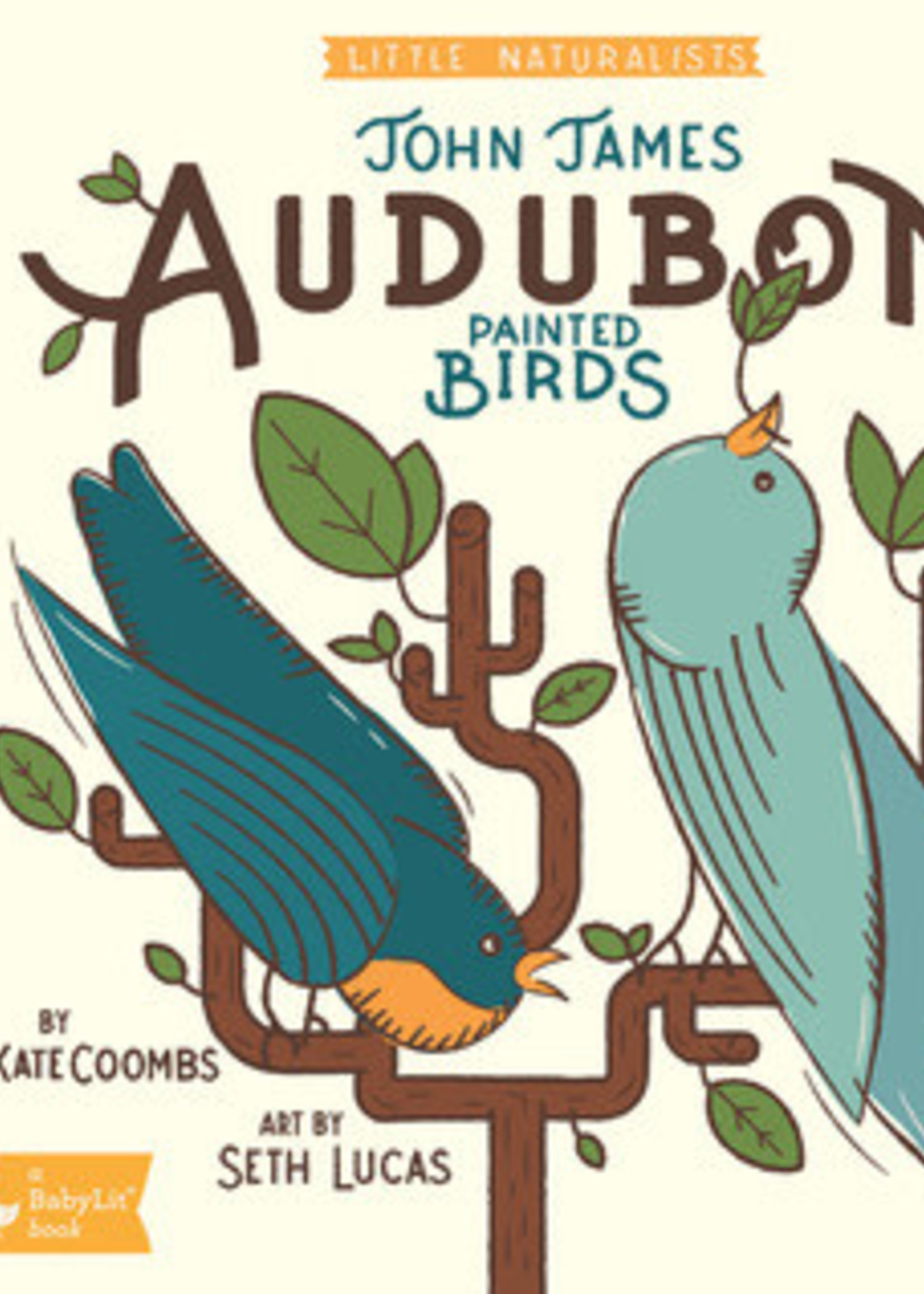 John James Audubon Painted Birds: Little Naturalists by Kate Coombs,  Seth Lucas