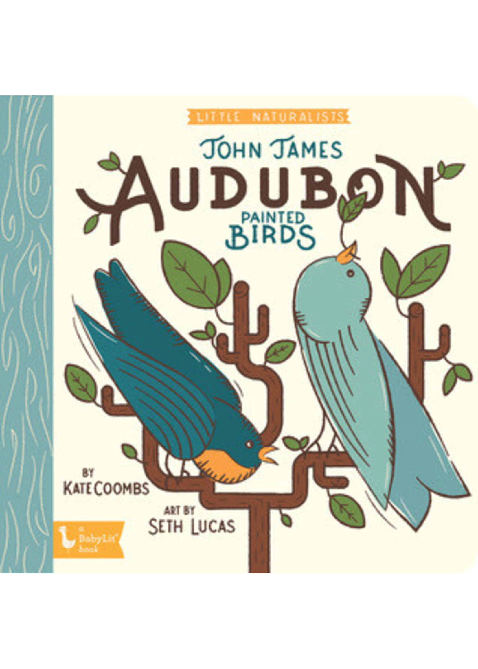 John James Audubon Painted Birds: Little Naturalists by Kate Coombs,  Seth Lucas