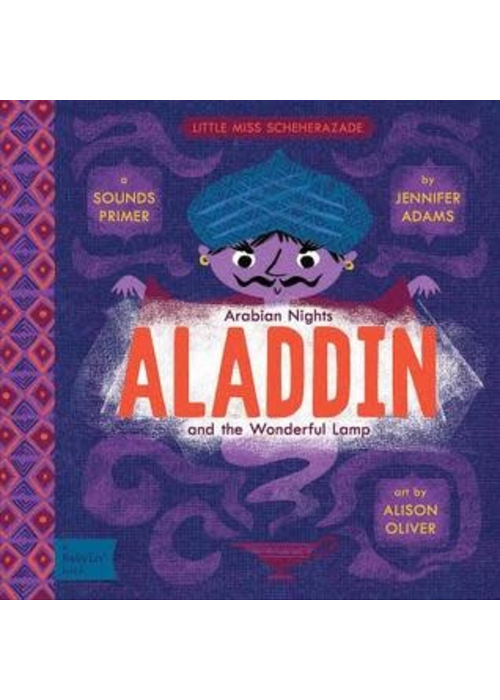 Aladdin and the Wonderful Lamp: A Babylit Sounds Primer by Jennifer Adams,  Alison Oliver