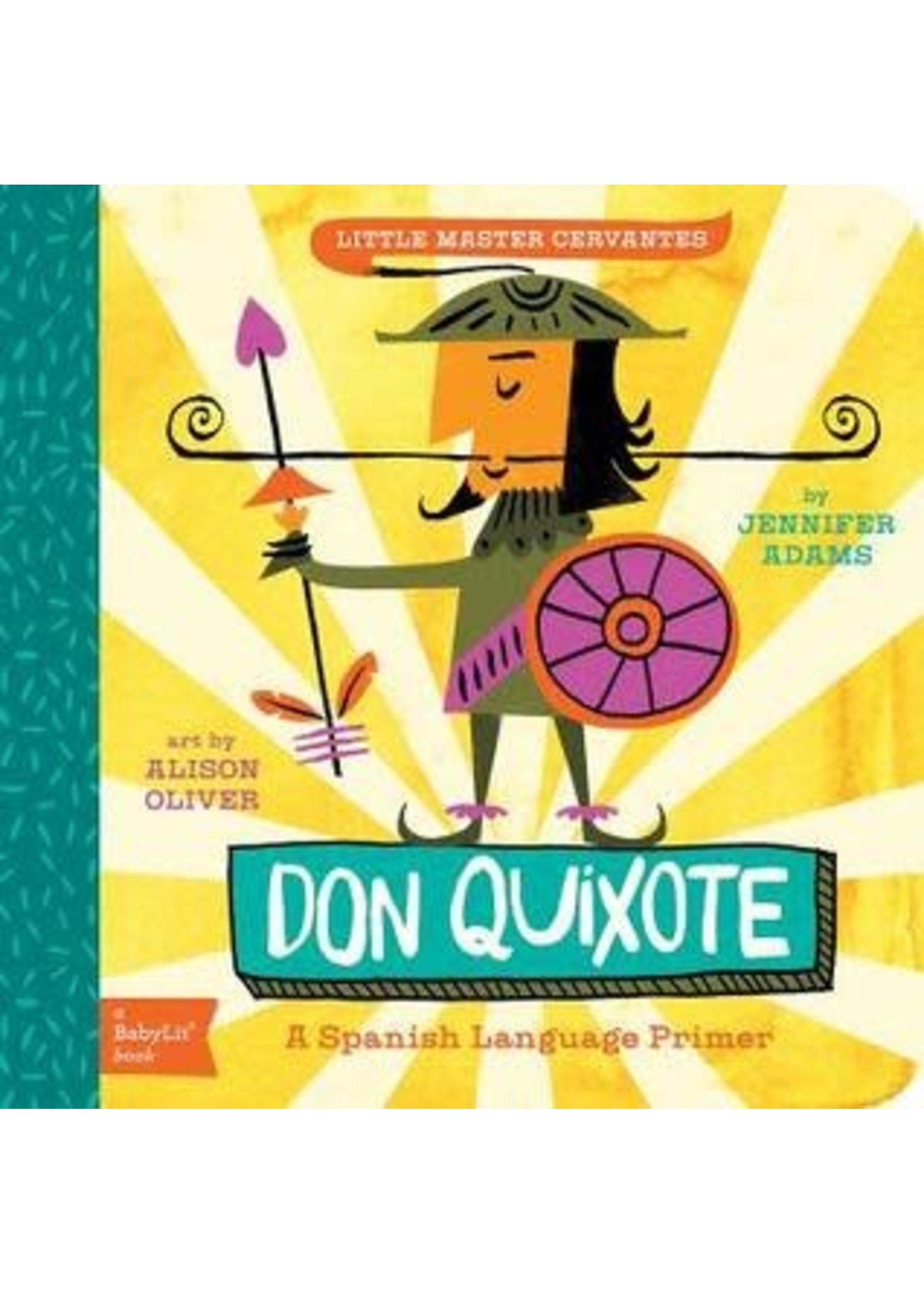 Don Quixote: A BabyLit® Spanish Language Primer by Jennifer Adams,  Alison Oliver