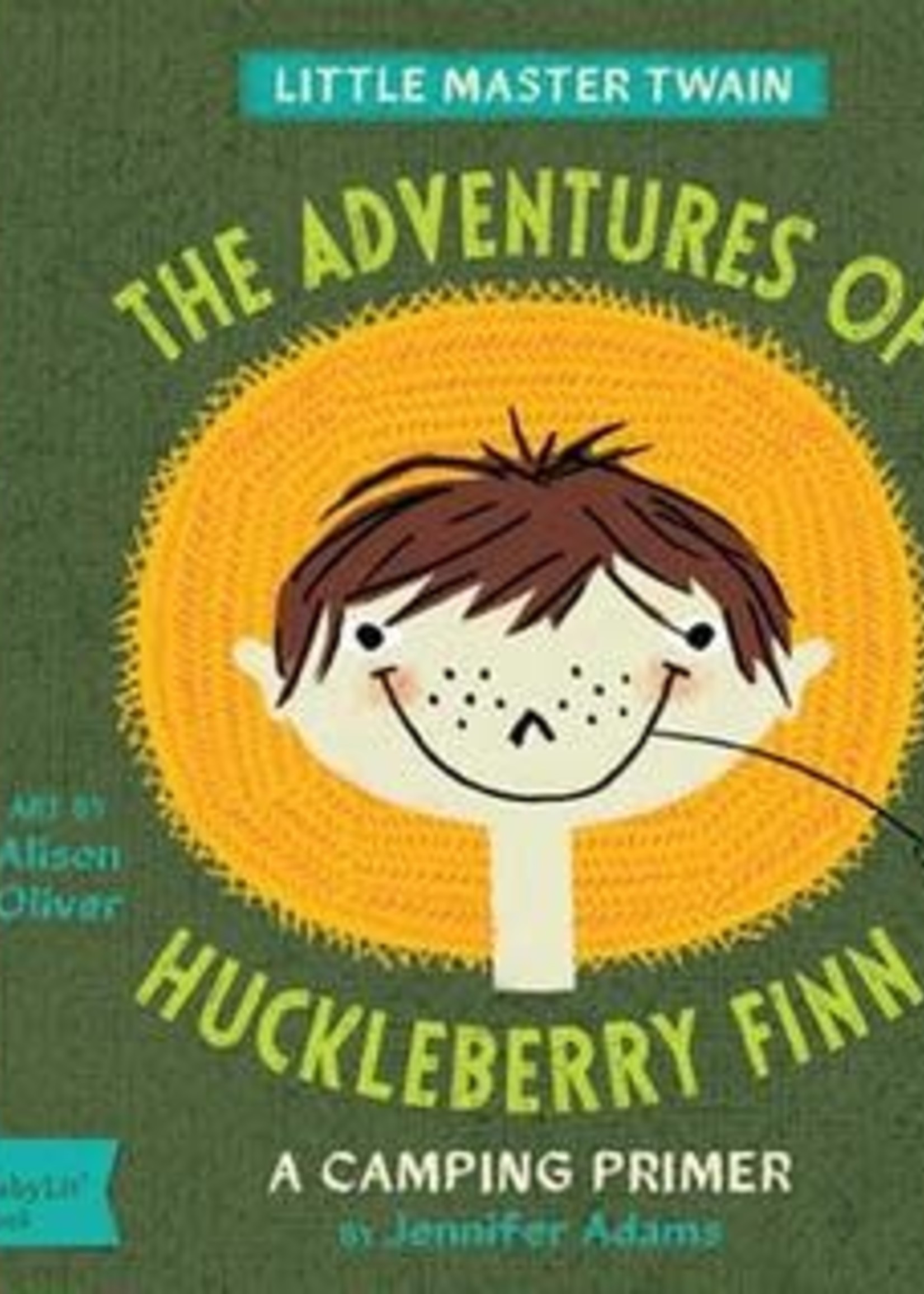 The Adventures of Huckleberry Finn: A BabyLit® Camping Primer by Jennifer Adams,  Alison Oliver