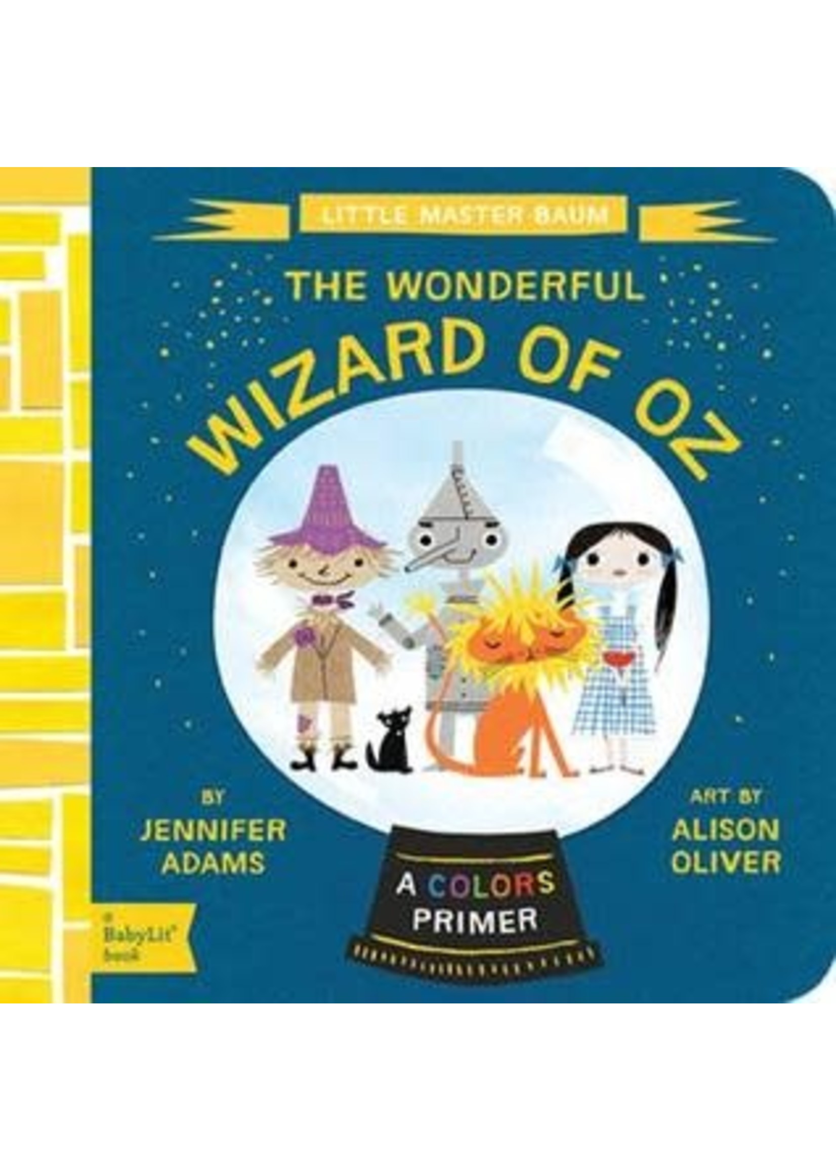 The Wonderful Wizard of Oz: A BabyLit® Colors Primer by Jennifer Adams,  Alison Oliver