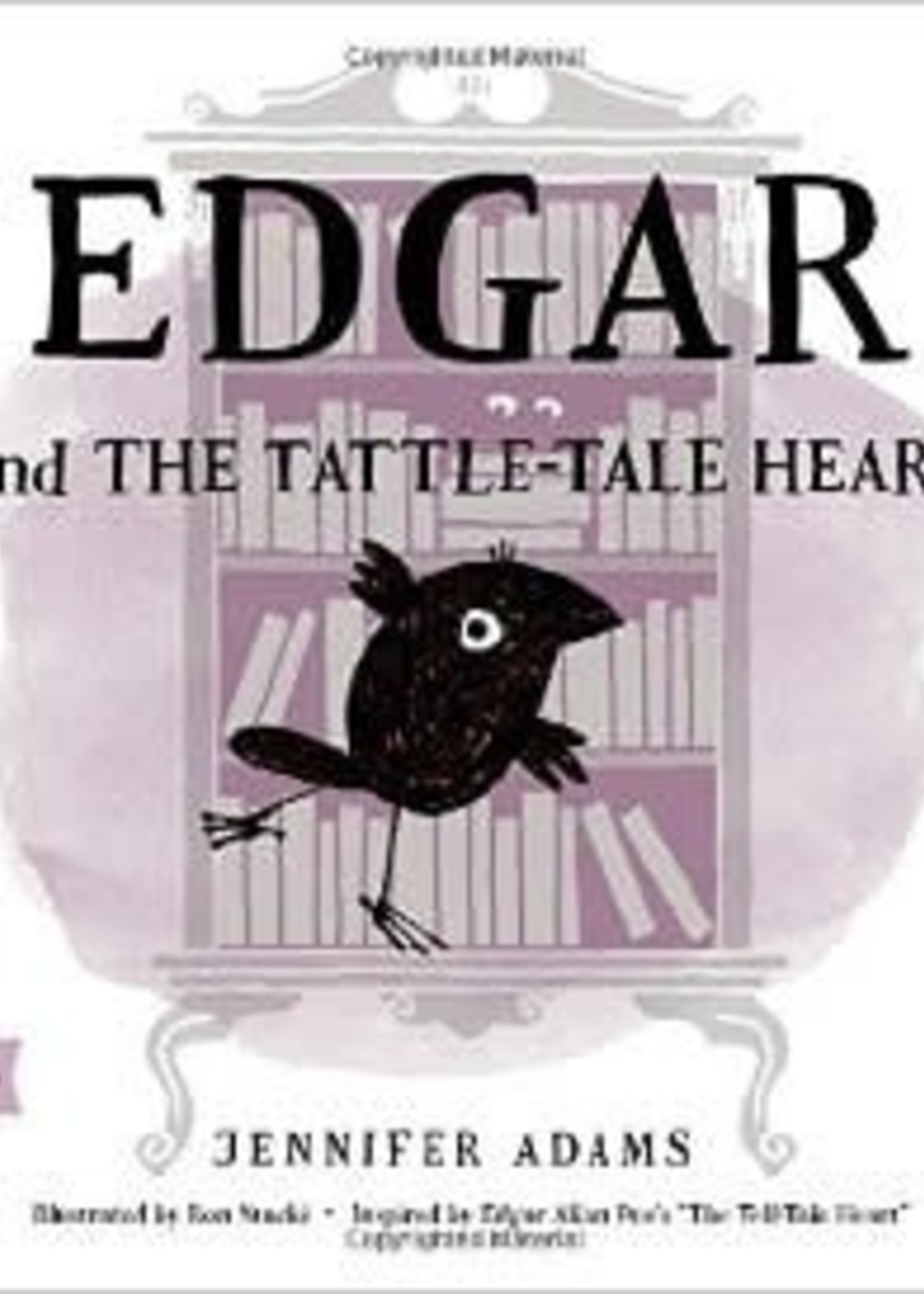 Edgar and the Tattle-Tale Heart by Jennifer Adams,  Ron Stucki