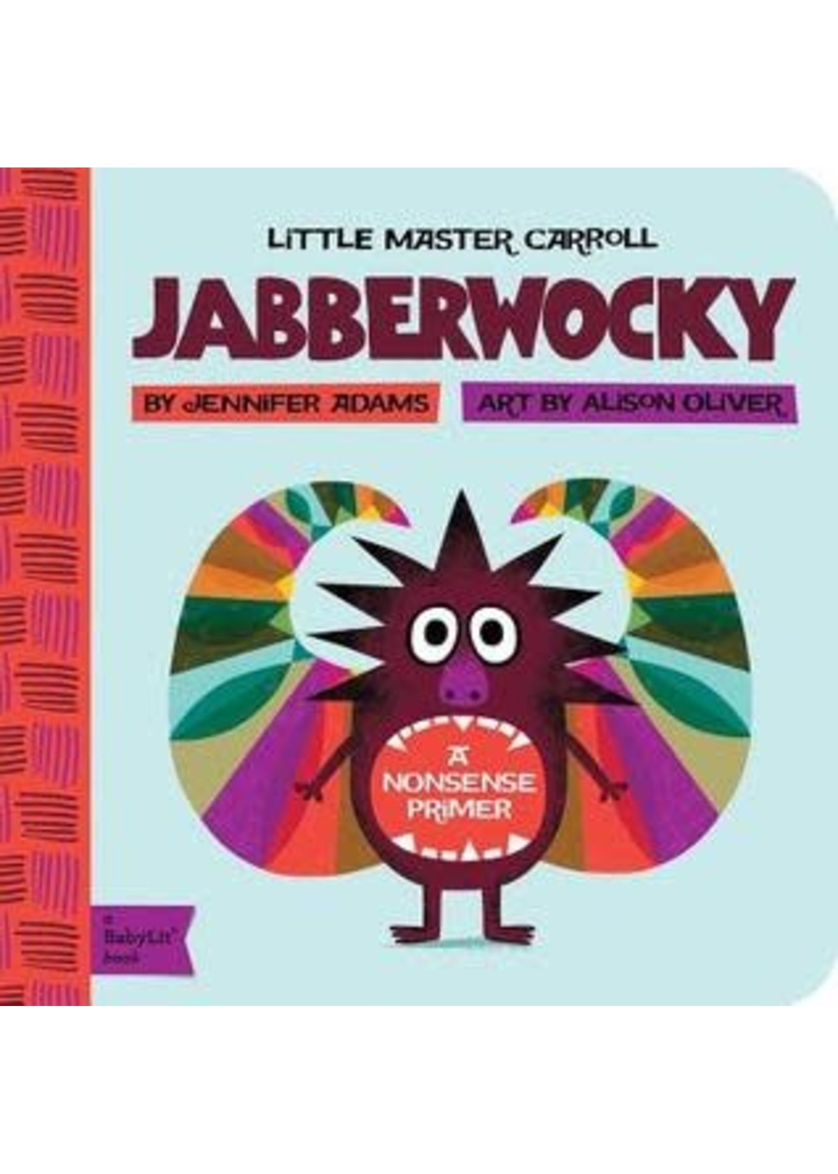 Jabberwocky: A BabyLit® Nonsense Primer by Jennifer Adams,  Alison Oliver