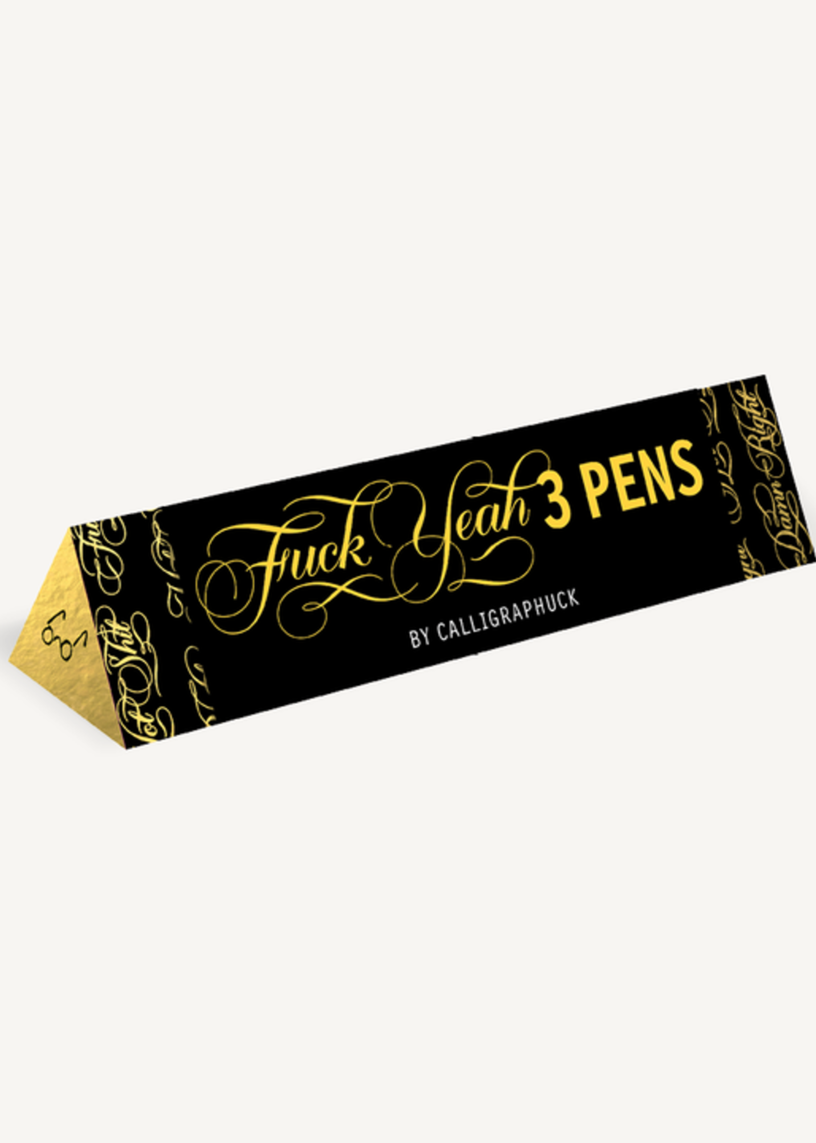 Fuck Yeah: Three Pens by Calligraphuck