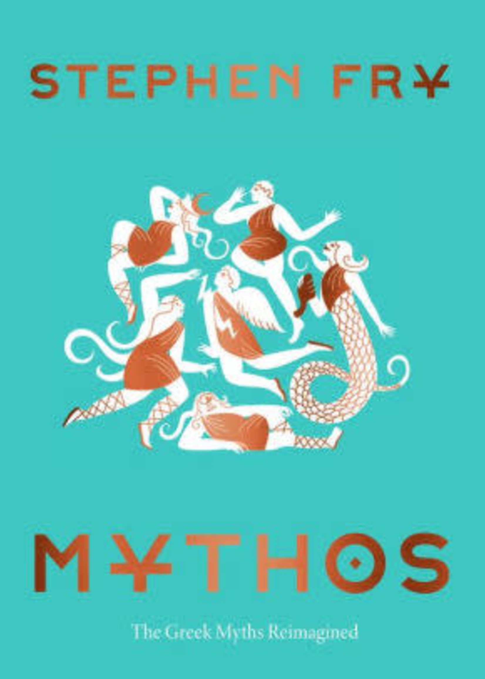 Mythos: The Greek Myths Reimagined (Stephen Fry's Great Mythology #1) by Stephen Fry