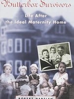 Butterbox Survivors: Life After the Ideal Maternity Home
