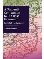 A Student’s Companion to Old Irish Grammar: Second Revised Edition by Ranke de Vries