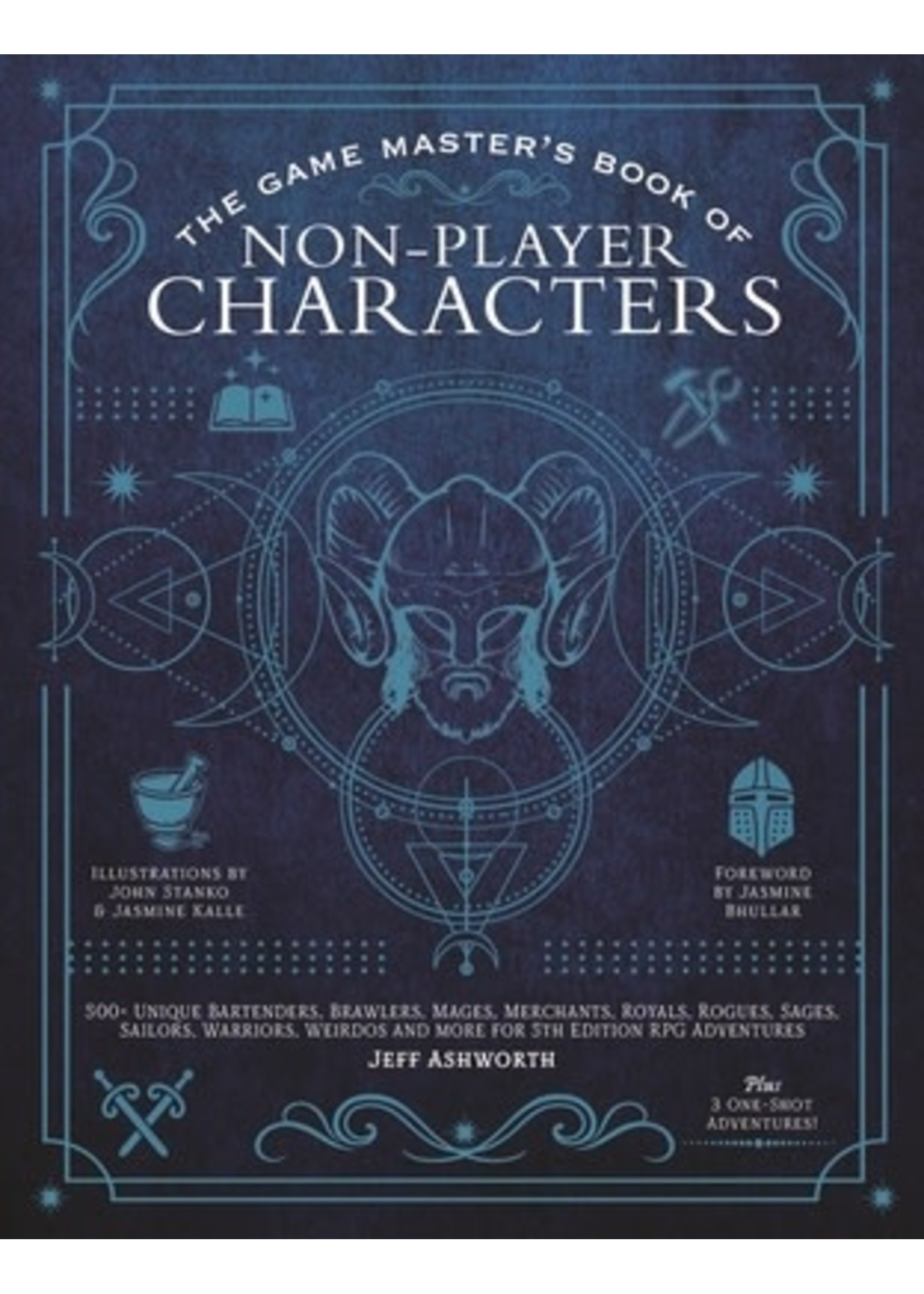 The Game Master's Book of Non-Player Characters: 500+ unique bartenders, brawlers, mages, merchants, royals, rogues, sages, sailors, warriors, weirdos and more for 5th edition RPG adventures by Jeff Ashworth,  Jasmine Kalle,  John Stanko
