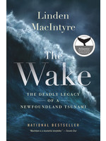 The Wake: The Deadly Legacy of a Newfoundland Tsunami by Linden MacIntyre