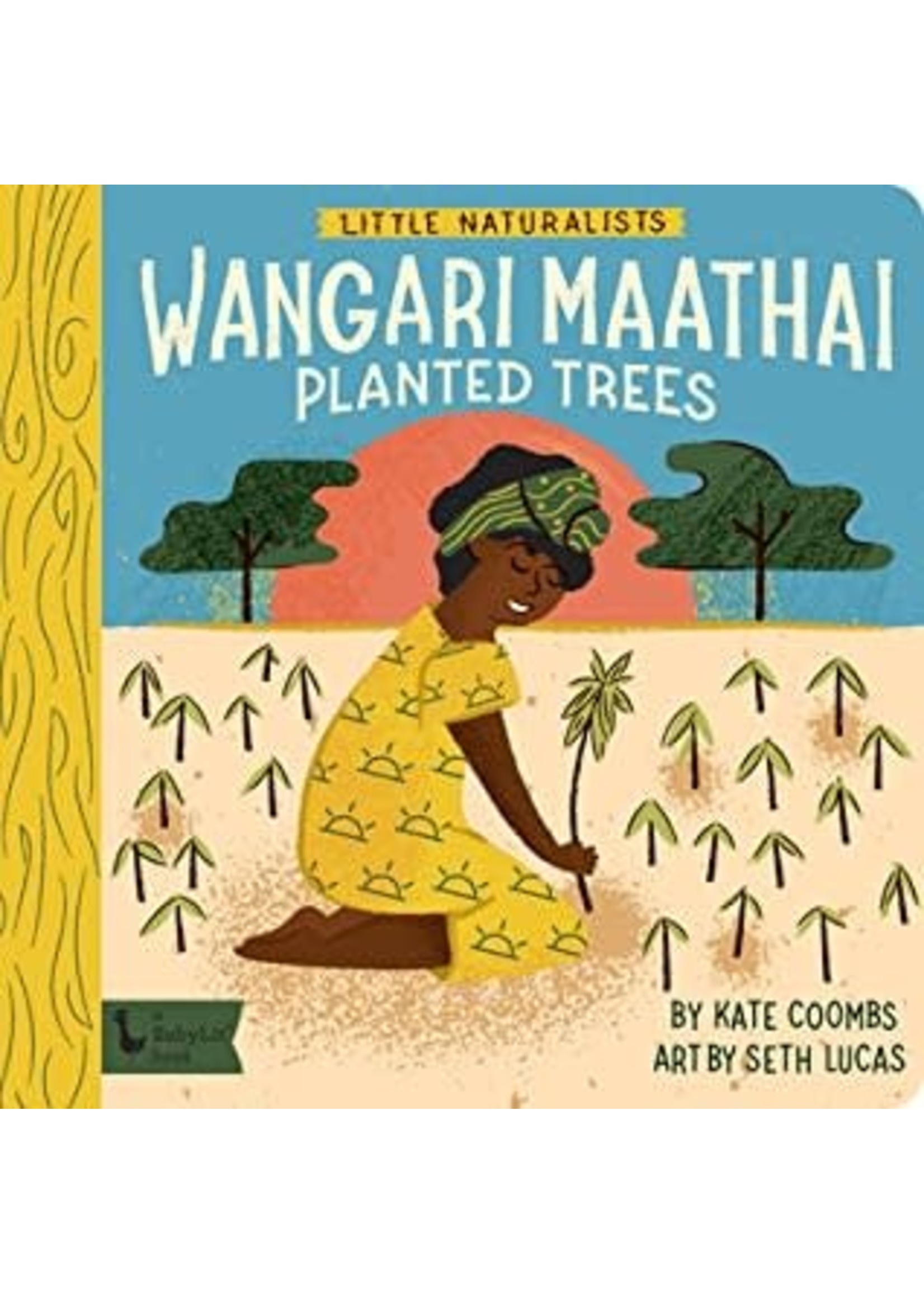 Little Naturalists: Wangari Maathai Planted Trees by Kate Coombs