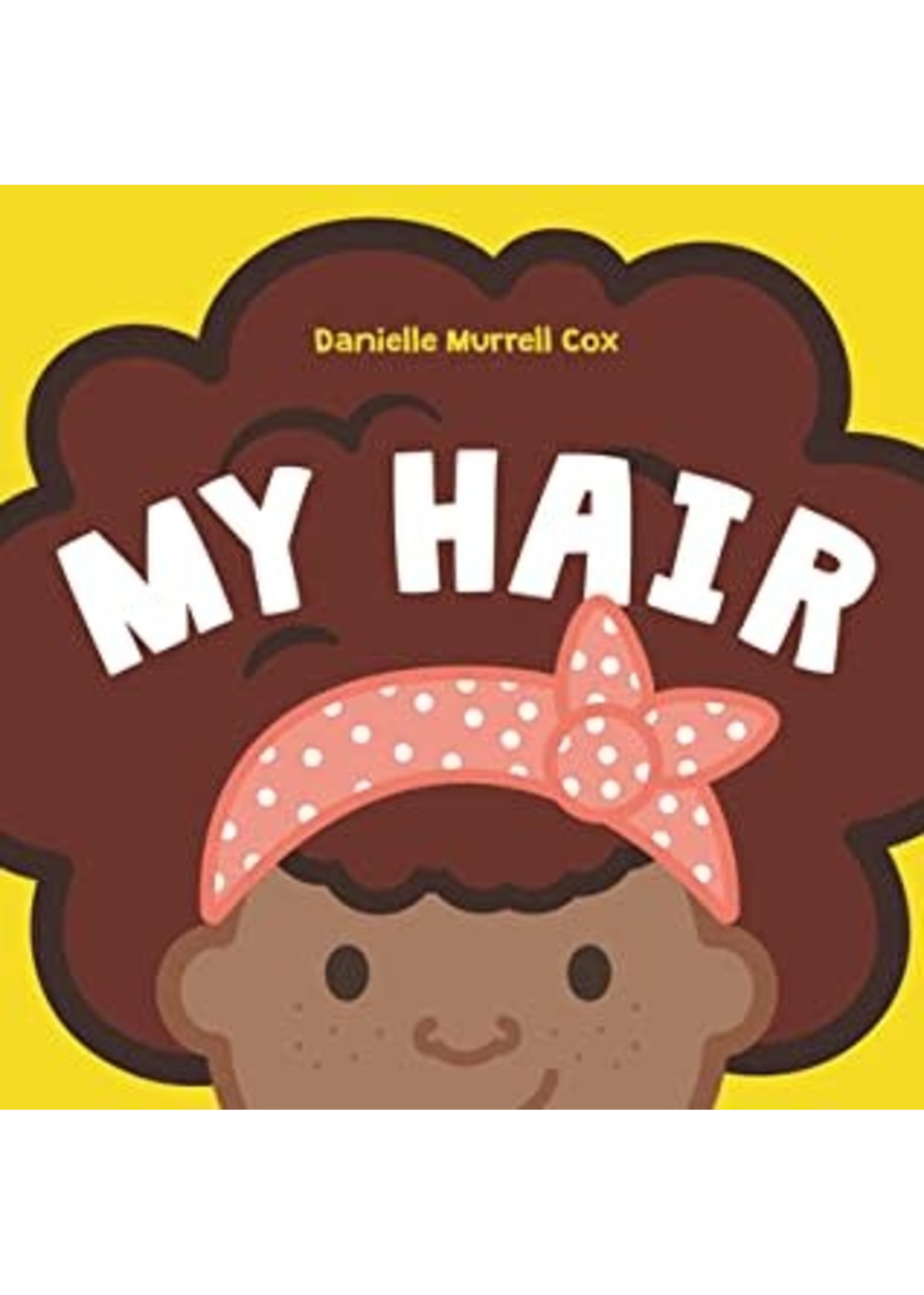 My Hair by Danielle Murrell Cox