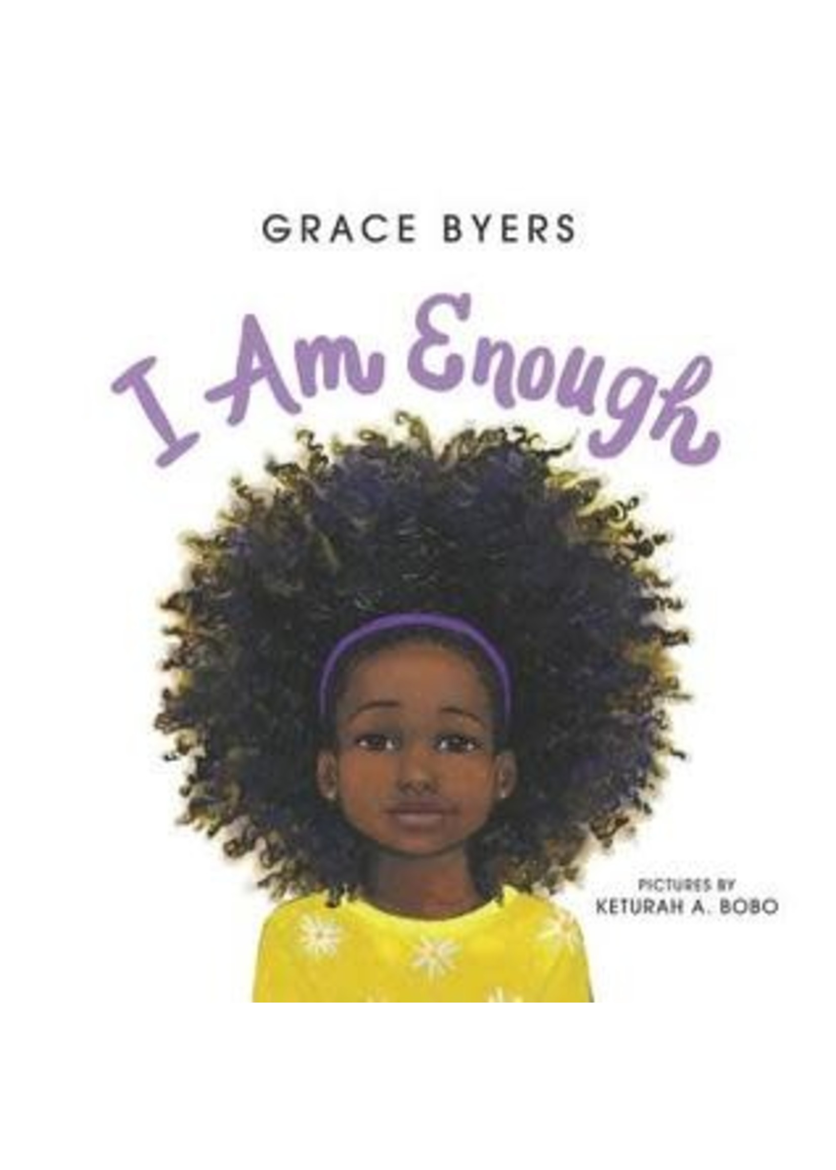 I Am Enough by Grace Byers,  Keturah A. Bobo