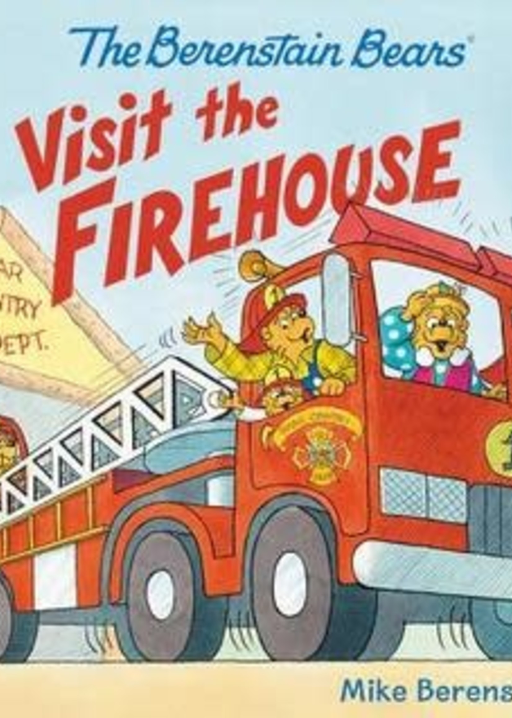 The Berenstain Bears Visit the Firehouse by Mike Berenstain