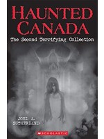 Haunted Canada The Second Terrifying Collection by Joel A. Sutherland