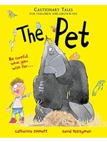 The Pet: Cautionary Tales for Children and Grown-ups by Catherine Emmett, David Tazzyman