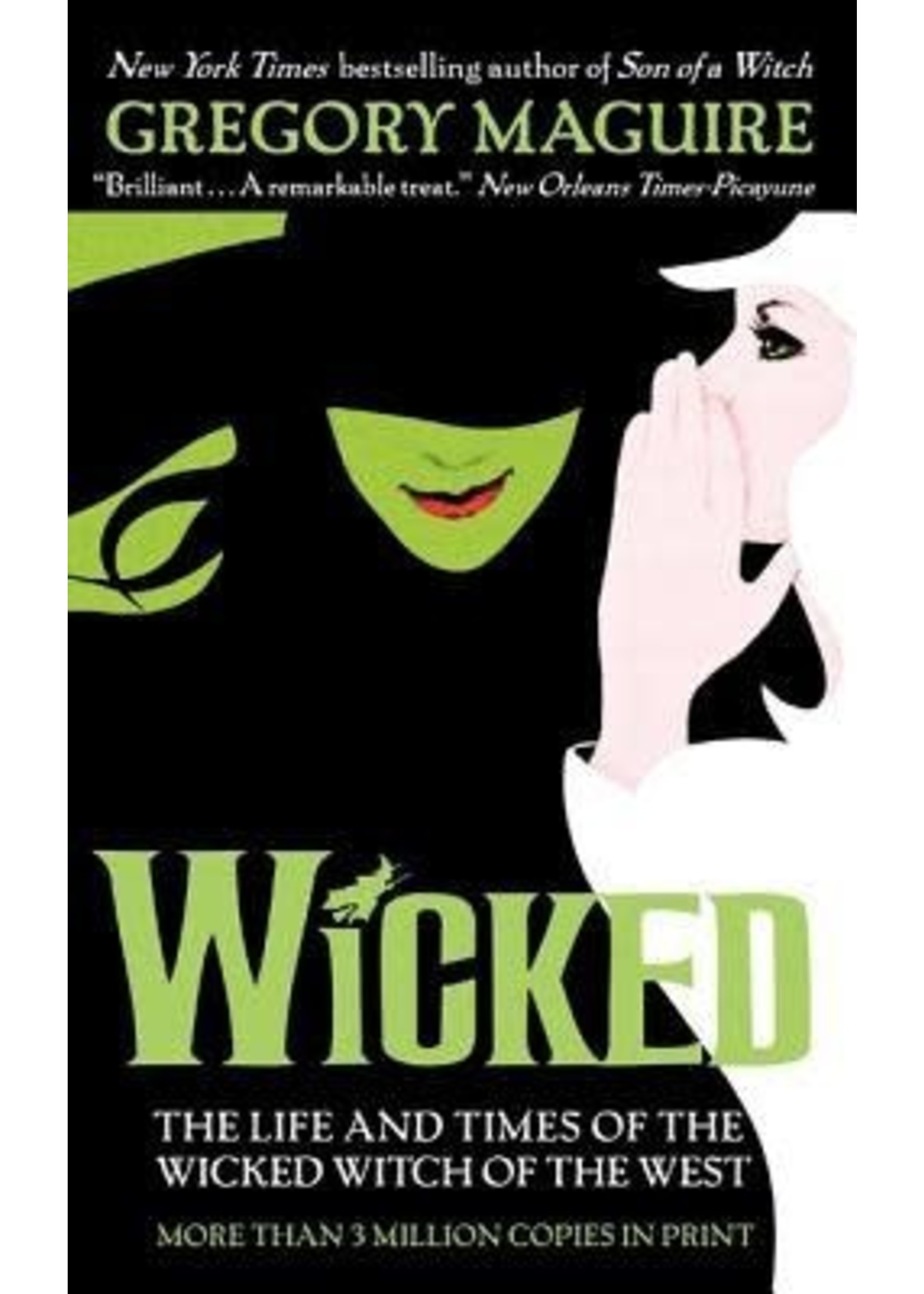 Wicked: The Life and Times of the Wicked Witch of the West (The Wicked Years #1) by Gregory Maguire