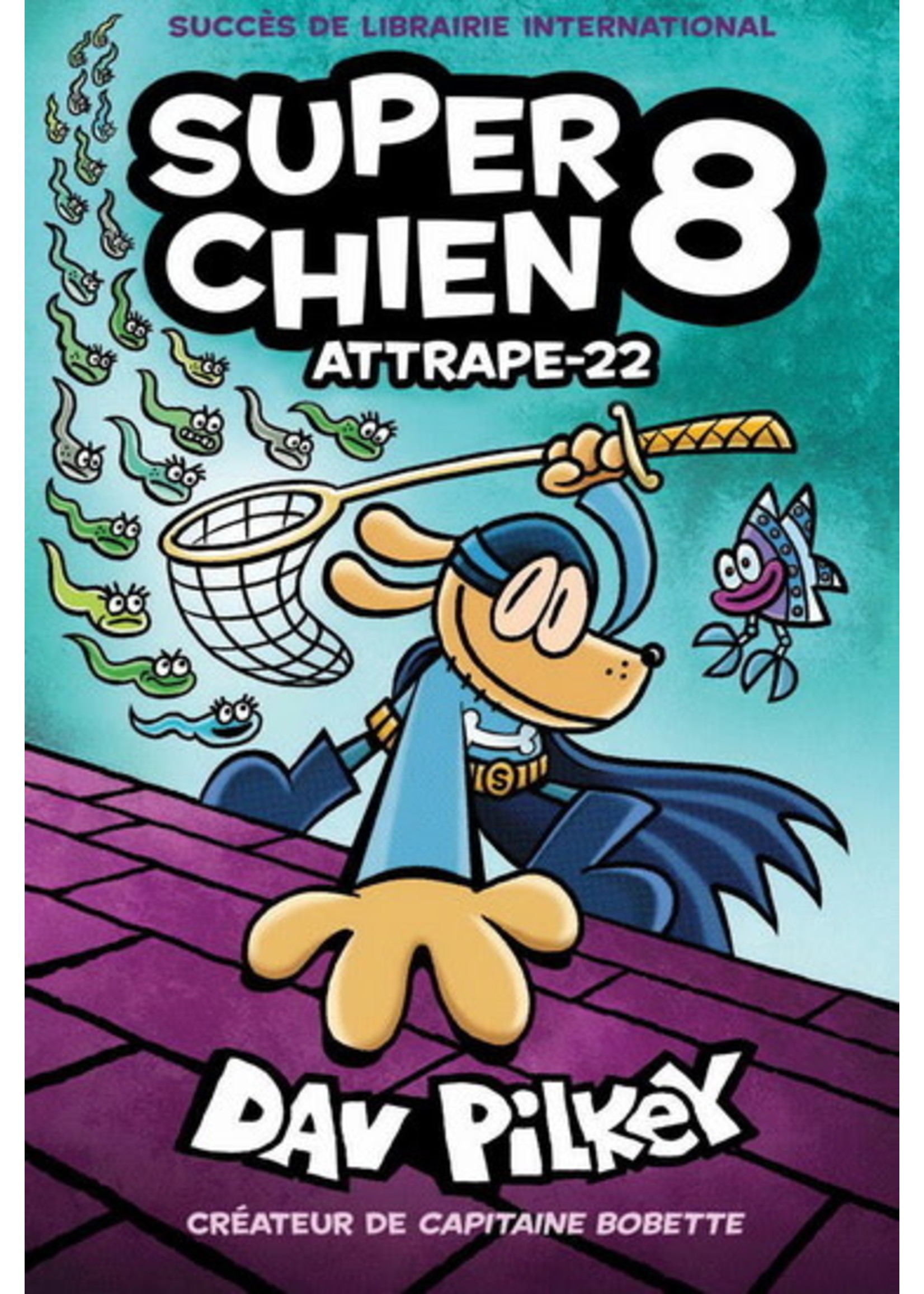 Attrape-22 (Super Chien #08) by Dav Pilkey