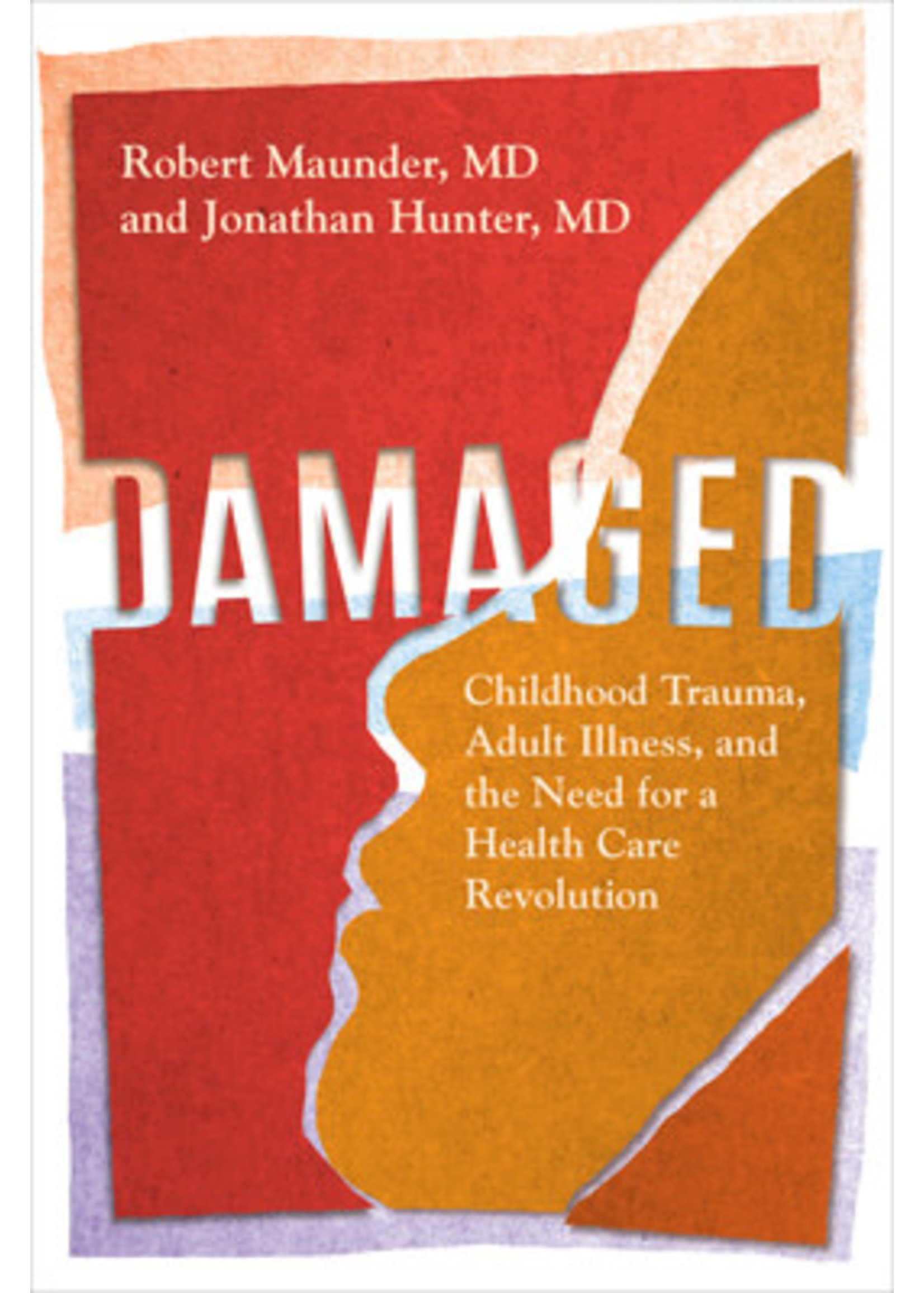 Damaged: A Call for a Care Revolution by Robert Maunder, Jonathan Hunter