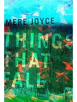 Things That Fall by Mere Joyce