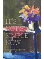 It’s Not So Simple Now by Christopher Heide
