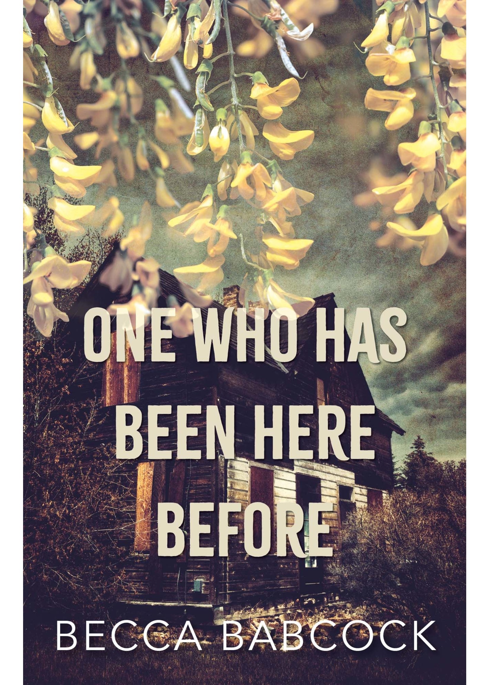 One Who Has Been Here Before by Rebecca Babcock