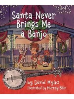 Santa Never Brings Me a Banjo by David Myles