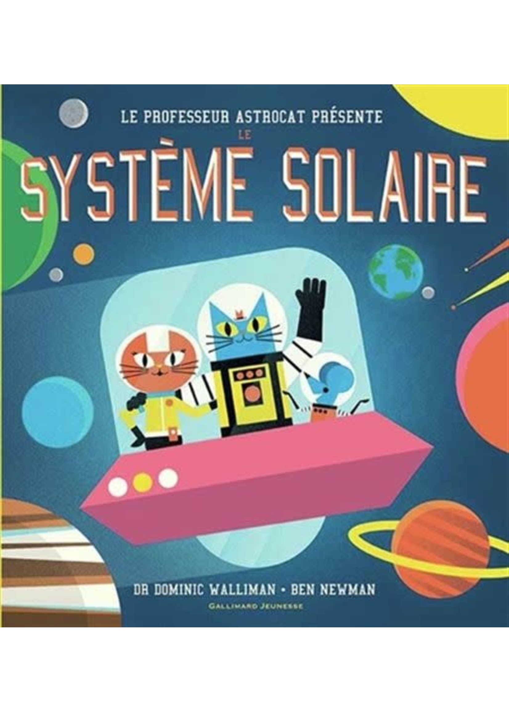 Le Professeur Astrocat présente le système solaire De Dominic Walliman, Ben Newman