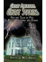 Great American Ghost Stories: Chilling Tales by Poe, Bierce, Hawthorne and Others by Mike Ashley