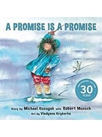 A Promise Is a Promise by Robert Munsch, Michael Kusugak, Vladyana Krykorka