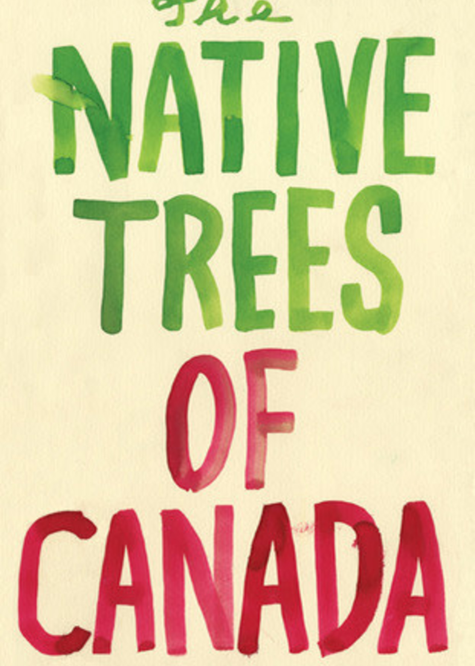 The Native Trees of Canada by Leanne Shapton