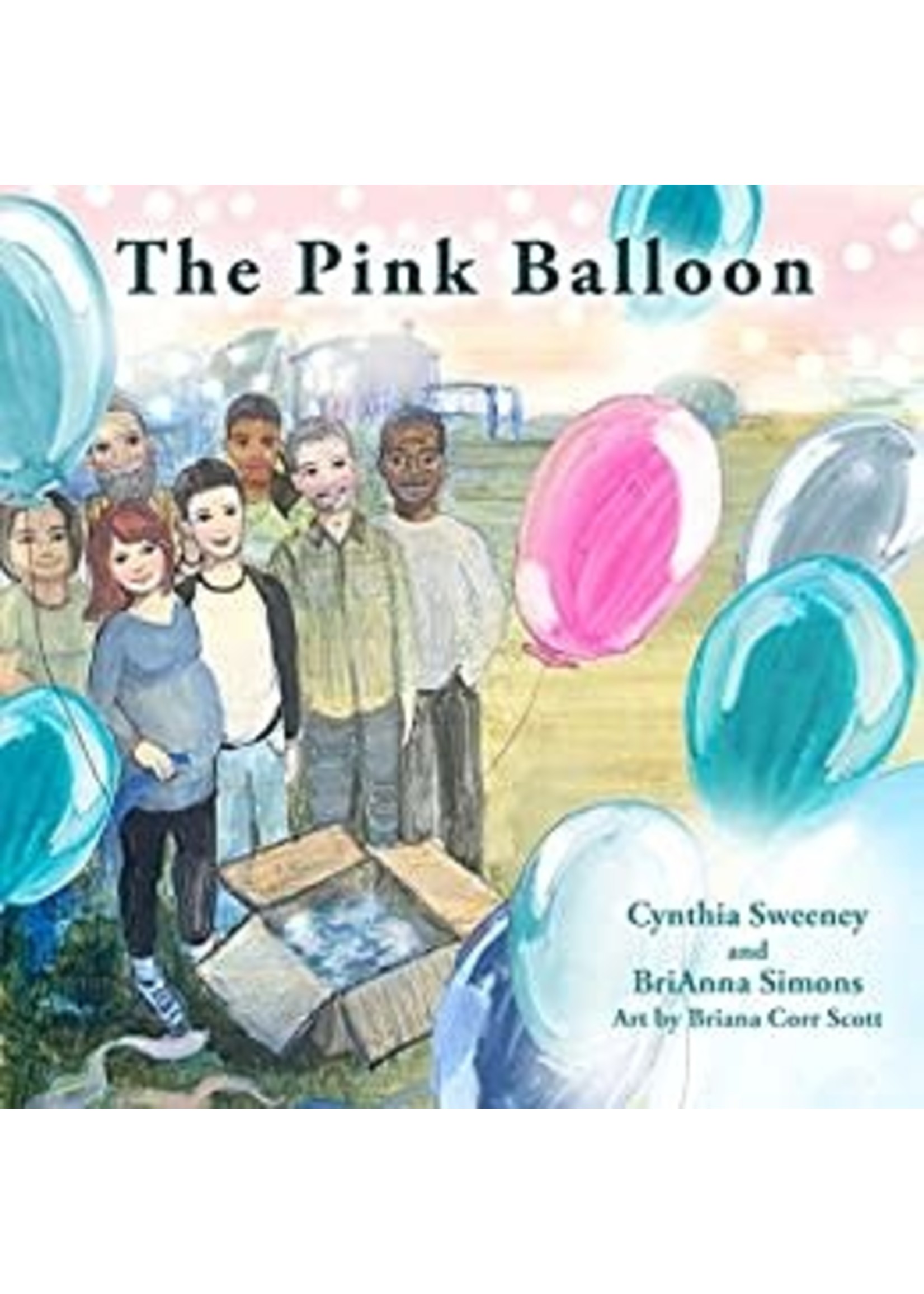 The Pink Balloon by Cynthia Sweeney, BriAnna Simons