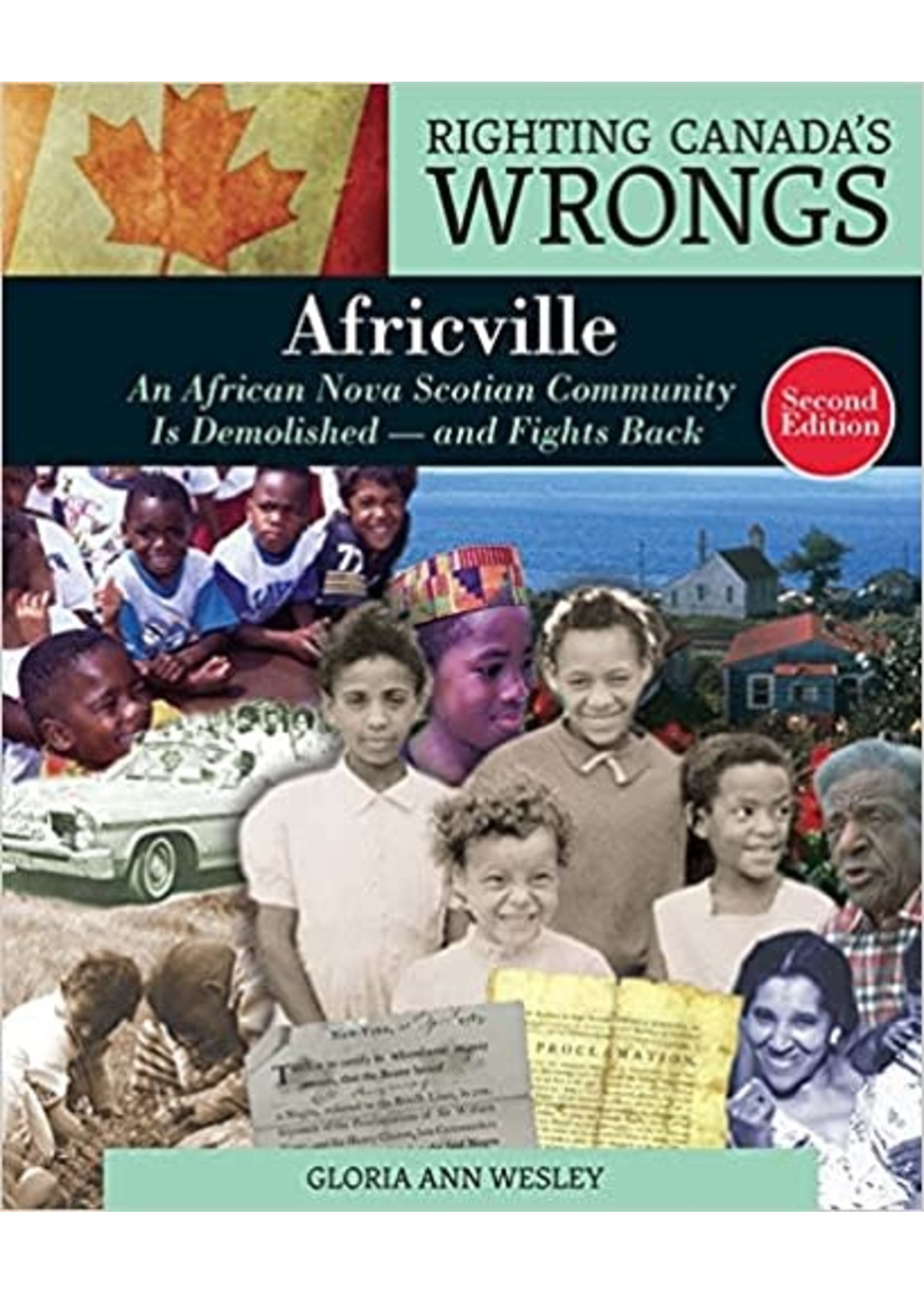 Righting Canada's Wrongs: Africville An African Nova Scotian Community Is Demolished — and Fights Back By Gloria Ann Wesley