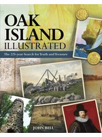 Oak Island Illustrated: The 225-year Search for Truth and Treasure By John Bell