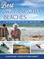 Best Nova Scotia Beaches: 27 Top Seashore Spots for Sun, Sand and Surf By Allan Billard