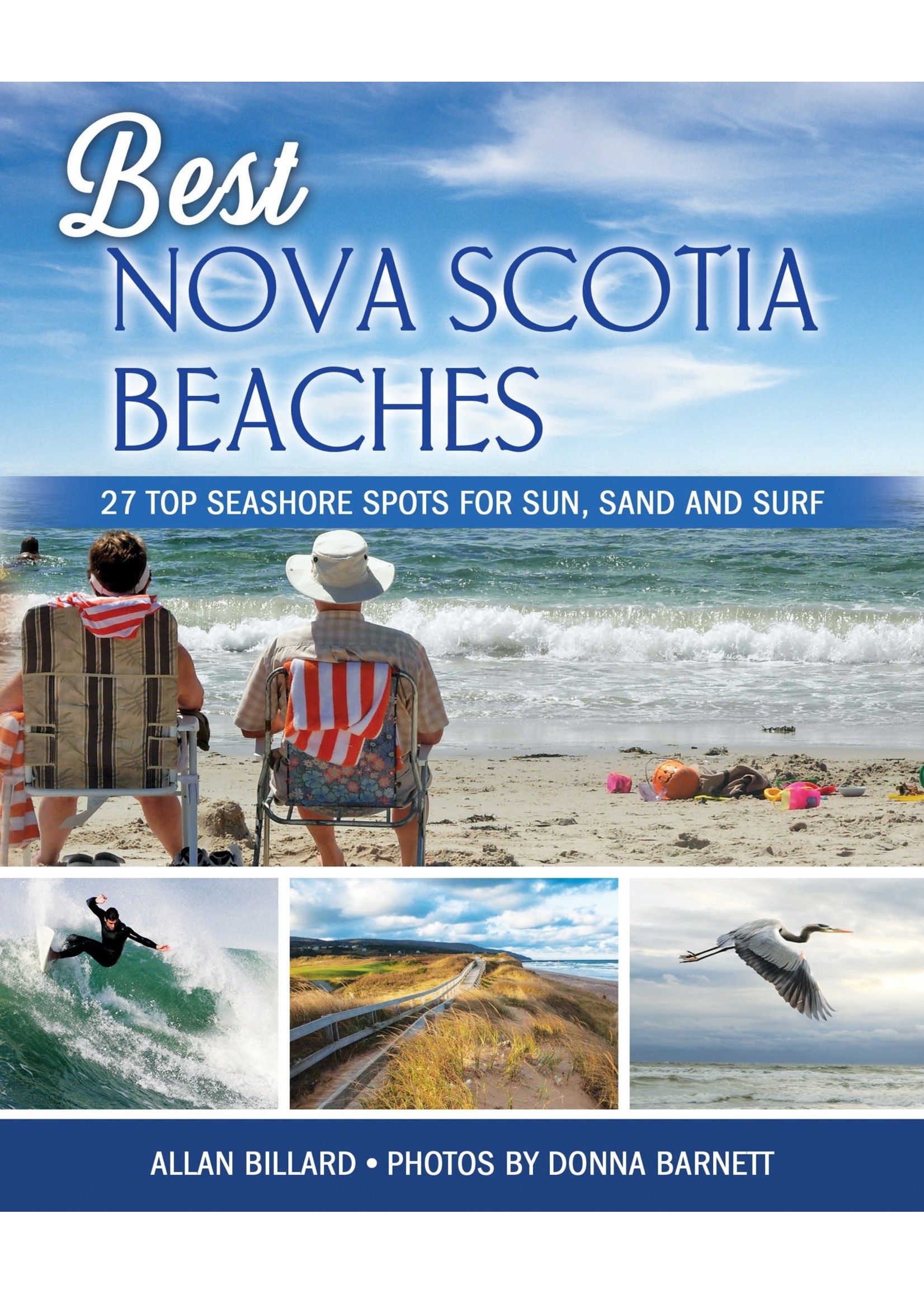 Best Nova Scotia Beaches: 27 Top Seashore Spots for Sun, Sand and Surf (Updated and Revised) By Allan Billard